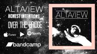 Alta View - "Over the Bridge" (EP Stream)