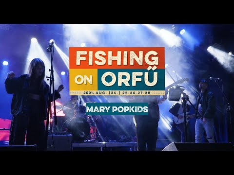 Mary Popkids - Fishing on Orfű 2021 (Teljes koncert)