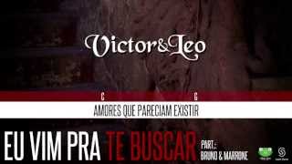Victor &amp; Leo - Eu Vim Pra Te Buscar part. Bruno &amp; Marrone (Oficial Letra &amp; Cifra)
