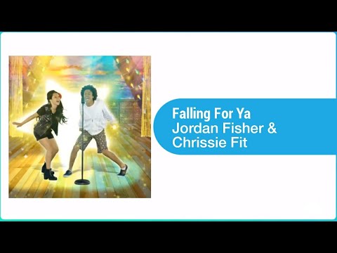 Falling For Ya by Jordan Fisher & Chrissie Fit