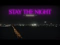 YUUHAI STAY THE NIGHT OFFICIAL LYRIC VIDEO
