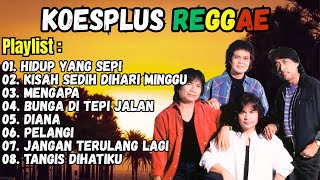 Download lagu Top Hits Koes Plus Reggae Cover 🔥 Best Old Nostalgic Songs Full Album Nonstop mp3