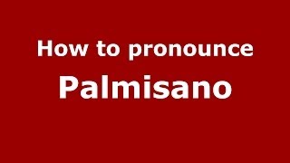 How to pronounce Palmisano