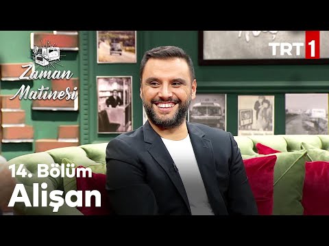 Zaman Matinesi 14. Bölüm - Alişan