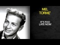 MEL TORMÉ - IT'S TOO LATE NOW