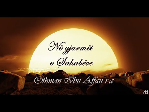 Othman Ibn Afani r.a- Njeiru që edhe melaiket turpëroheshin prej tij | RTI