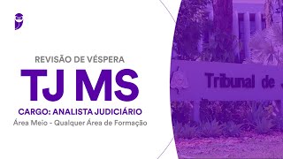 Revisão de Véspera TJ MS - Cargo: Analista Judiciário - Área Meio - Qualquer Área de Formação