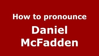 How to pronounce Daniel Mcfadden