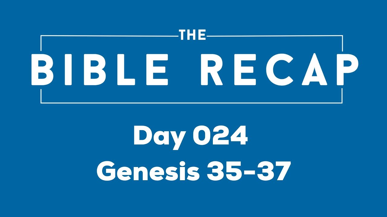 Day 024 (Genesis 35-37)