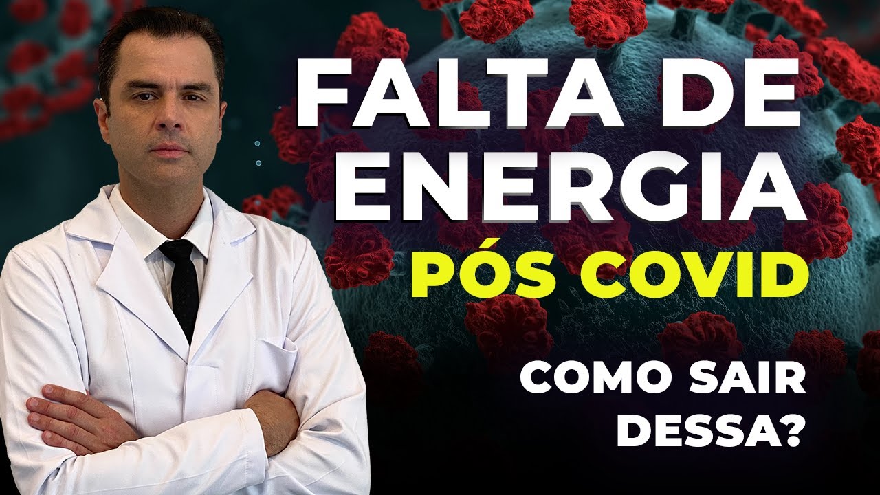 FADIGA, FALTA DE ENERGIA PÓS COVID! Como tratar?