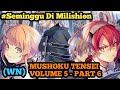 WN MUSHOKU TENSEI VOL 5 PART 6 SEMINGGU DI MILISHION