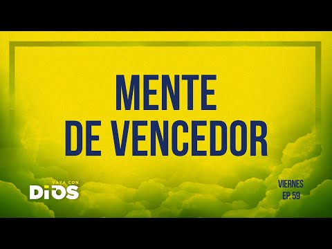 Vaya Con Dios Ep.59 - Mente de vencedor