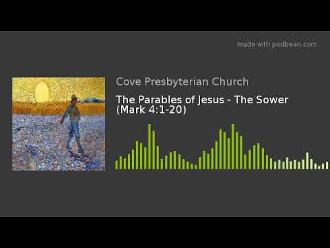 The Parables of Jesus - The Sower (Mark 4:1-20)
