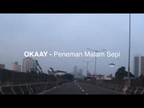 OKAAY - Peneman Malam Sepi (Official Visualizer)