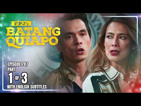 FPJ's Batang Quiapo | Episode 787 (1/3) | February 25, 2026 (w/ English Subtitles)