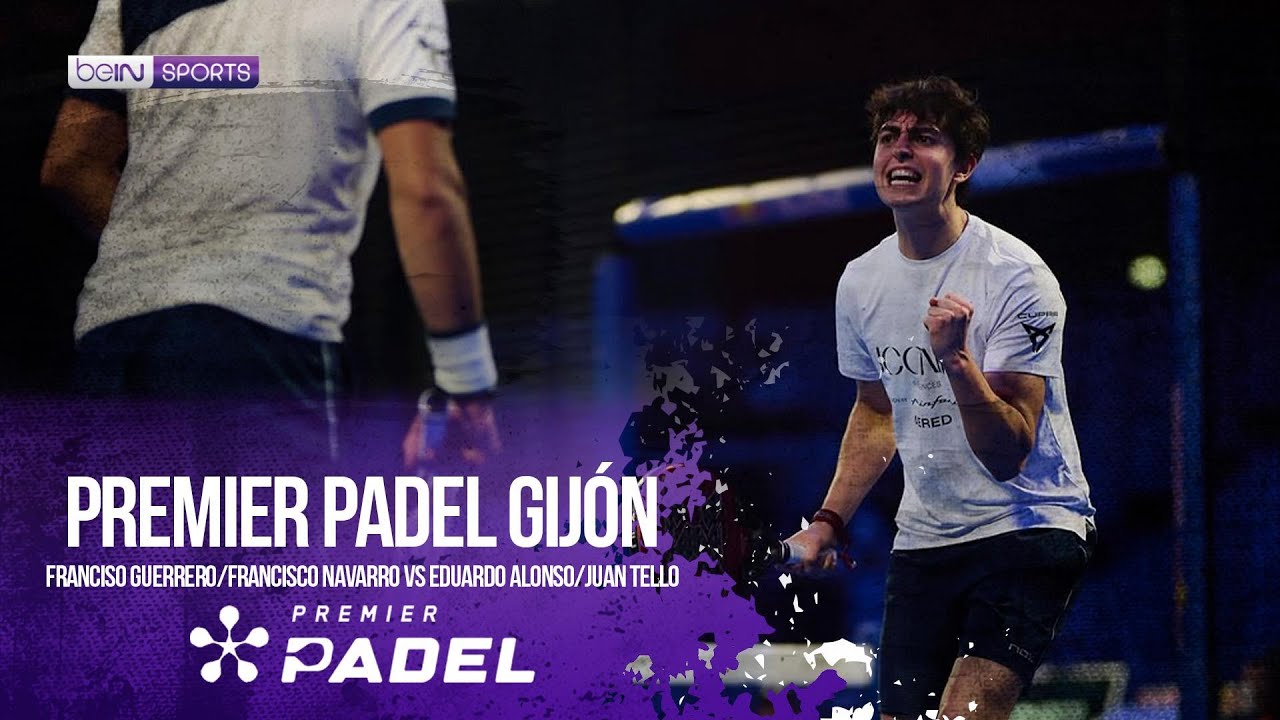 Guerrero/Navarro vs Alonso/Tello | HIGHLIHGTS Premier Padel - Gijón P2 | beIN SPORTS USA