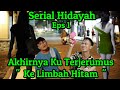 AKHIRNYA KU TERJERUMUS KE LIMBAH HITAM SERIAL HIDAYAH EPS 1 FATHIA CELOLOVA BE PRODUCTION