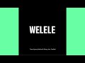 Tman Xpress Mellow Sleazy Welele Official Audio Feat CowBoii