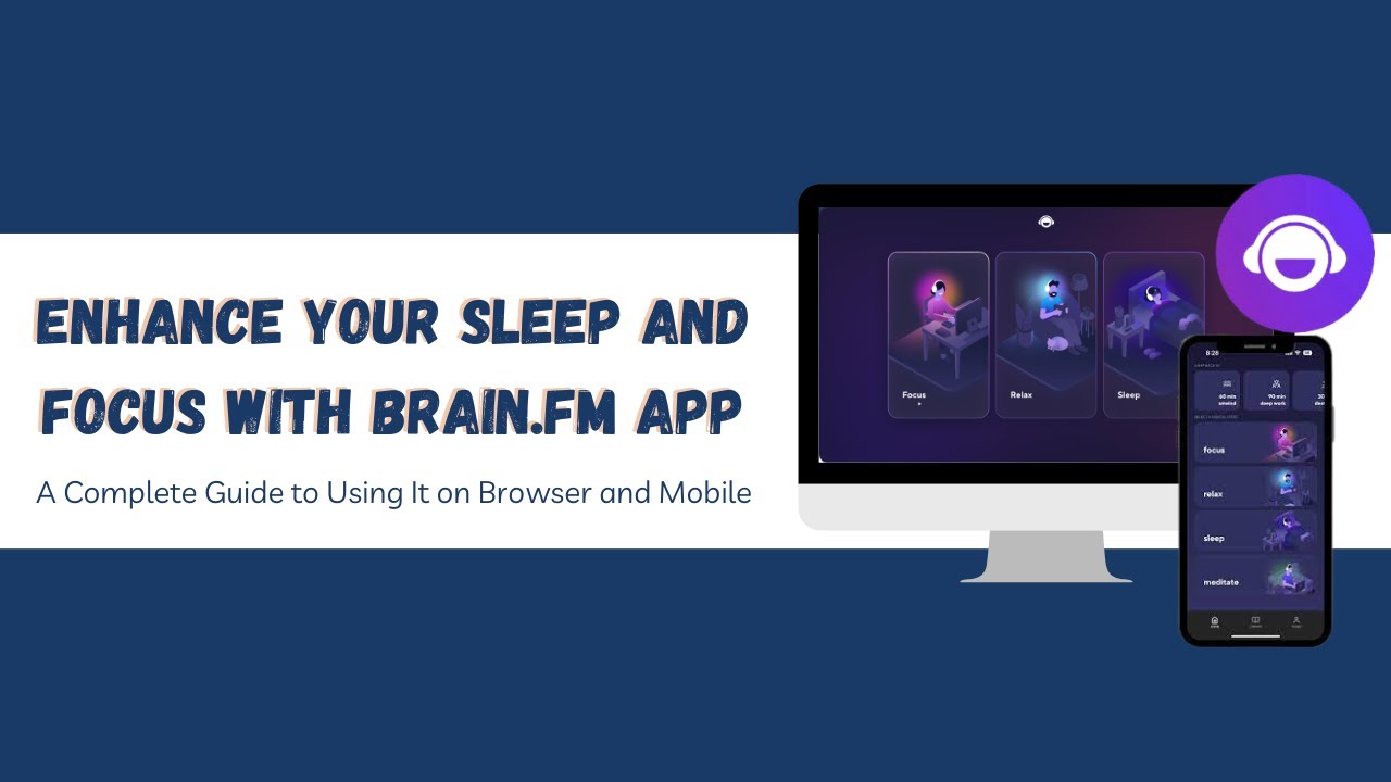 Enhance Your Sleep and Focus with Brain.fm App | A Complete Guide to Using It on Browser and Mobile