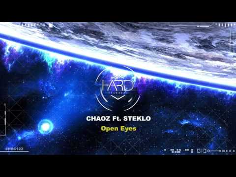 Chaoz Ft. Steklo - Open Eyes [#HRC122]