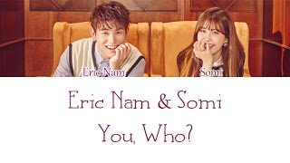 Eric Nam X Somi - You, Who? LYRICS (Color Coded) [HAN/ROM/ENG]