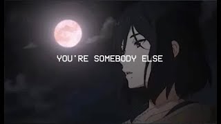 you&#39;re somebody else ~ flora cash ( tiktok version )