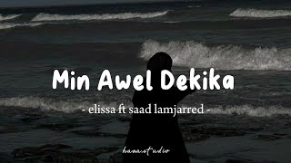 Download lagu Min Awel Dekika - Elissa ft Saad Lamjarred | Lyrics Arabic   Latin   Terjemahan | mp3