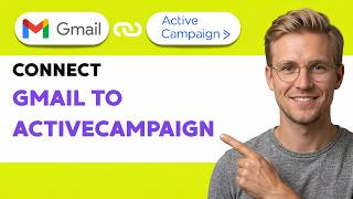 How to Connect Gmail to ActiveCampaign [2026 Full Guide]