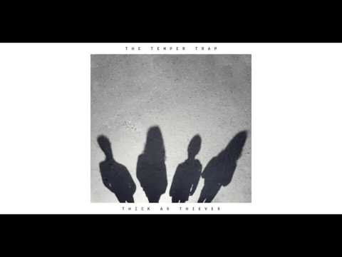 The Temper Trap - Thick As Thieves (Official Audio)