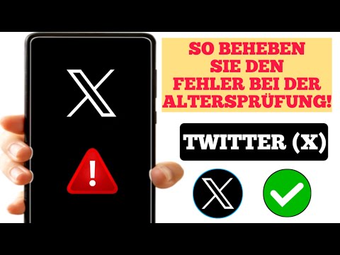 Wie behebt man Altersbeschränkungen (Altersüberprüfungsfehler) auf Twitter (X) (Einfache Anleitung)?