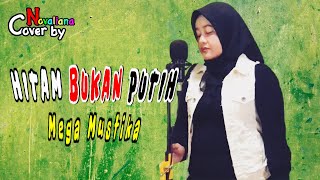 Download lagu HITAM BUKAN PUTIH - Mega Mustika Cover Lagu Dangdut by Novaliana mp3