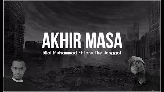 Download lagu Bilal Muhammad Ft Ibnu The Jenggot - Akhir Masa (KIAMAT) [ Lyric Video] mp3