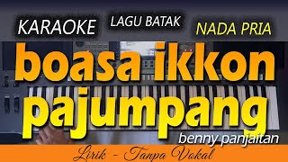 Download lagu BOASA IKKON PAJUMPANG Karaoke | BENNY PANJAITAN mp3