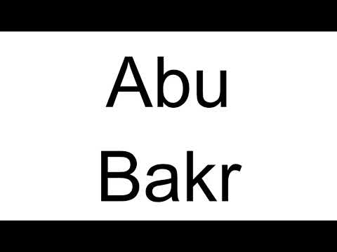 How to Pronounce Abu Bakr