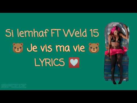 Si Lemhaf Ft Weld El 15 - Je Vis Ma Vie  | LYRICS