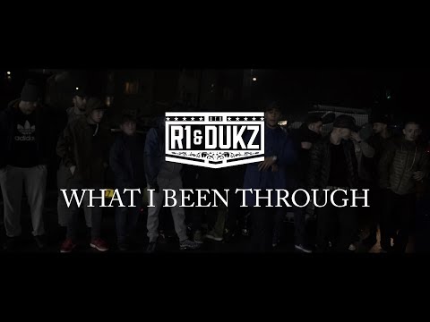 What I Been Through - R1 & DUKZ