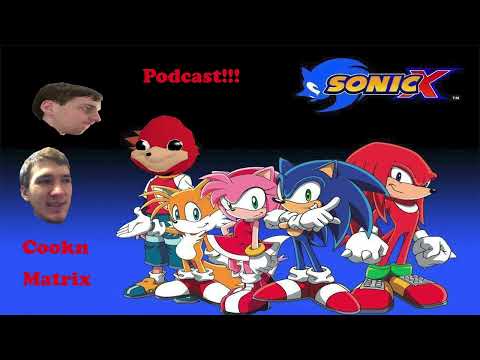 Cookn Matrix EP9:Sonic X Review Part 1