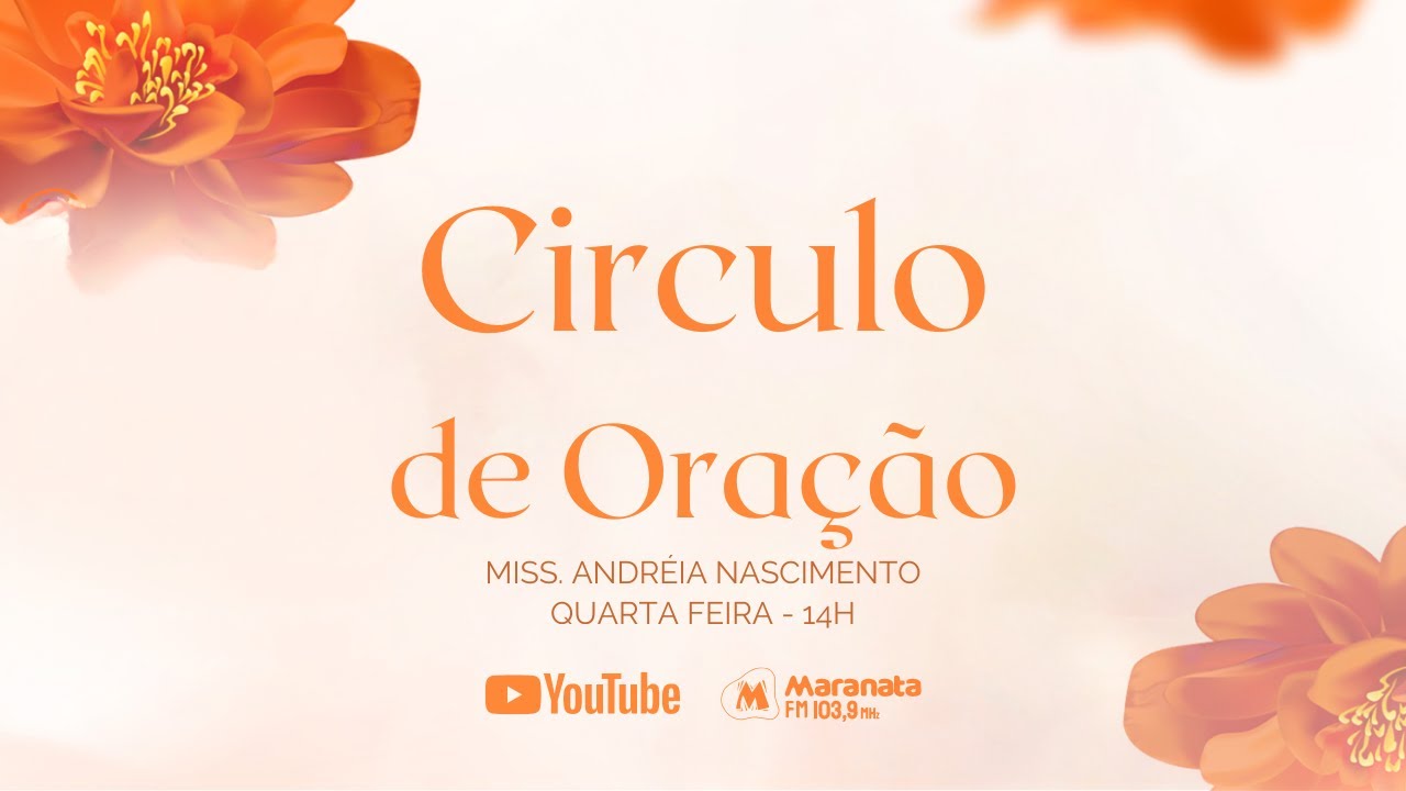 CIRCULO DE ORAÇÃO MARANATA 07/12/2024