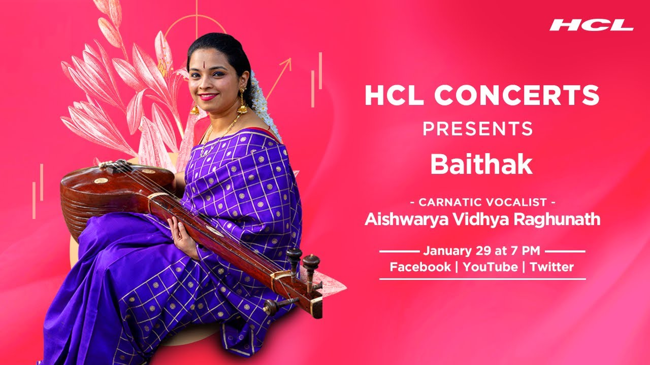 Aishwarya Vidhya Raghunath - Carnatic Vocal Recital | HCL Concerts presents Baithak - Episode 43
