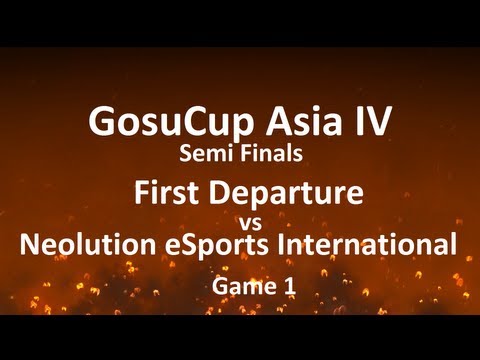 GosuCup Asia IV Semi Finals: First Departure vs Neolution eSports International, game 1