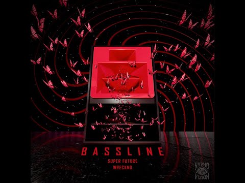 BASSLINE - SUPER FUTURE & WRECKNO (HYPNOVIZION)