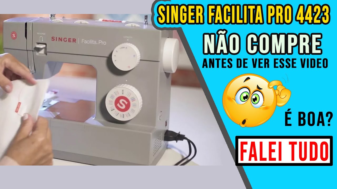 Maquina de costura singer facilita pro 4423 é boa? vale a pena?