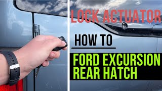 Ford Excursion Rear Hatch Lock Actuator Replacement.