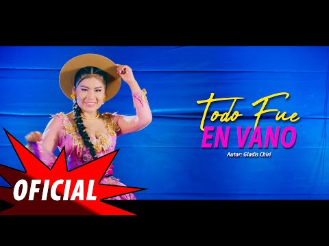 Todo fue en Vano - GLADYS CHIRI / Primicia 2024 / Lucero Producciones (Video Oficial 4k)
