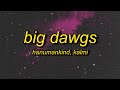Hanumankind Big Dawgs Lyrics Ft Kalmi I M A Big Stepper Underground Methods