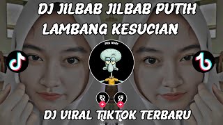 Download lagu DJ JILBAB JILBAB PUTIH LAMBANG KESUCIAN TUTUNGID FVNKY VIRAL TIKTOK TERBARU 2023 mp3