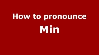 How to pronounce Min