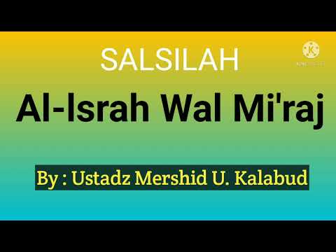 Khutbah Masjid Al-Rayyan (Salsilah Sin lsrah Wal Mi'raj) - Ustadz Mershid U. Kalabud