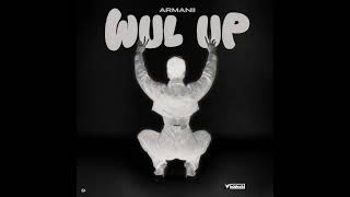 Download lagu Armanii - WUL UP (Feat. Notnice) (Clean) mp3 Download lagu Armanii - WUL UP (Feat. Notnice) (Clean) mp3