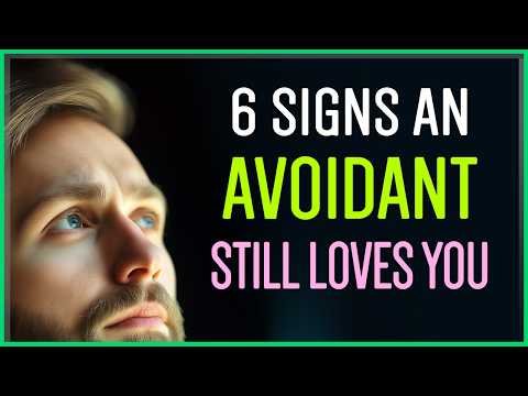 6 Signs An Avoidant Still Loves You